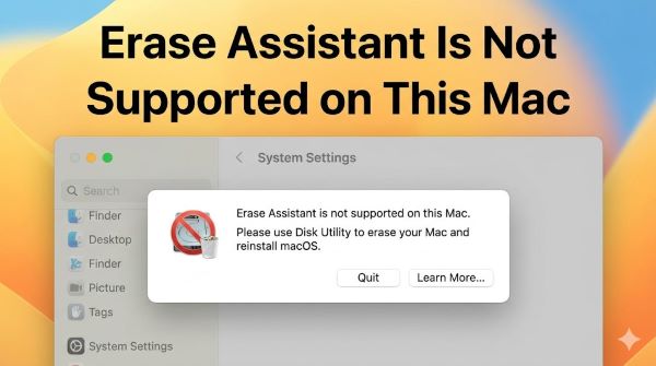 Erase Assistant Is Not Supported on This Mac