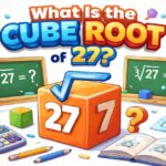 What Is the Cube Root of 27
